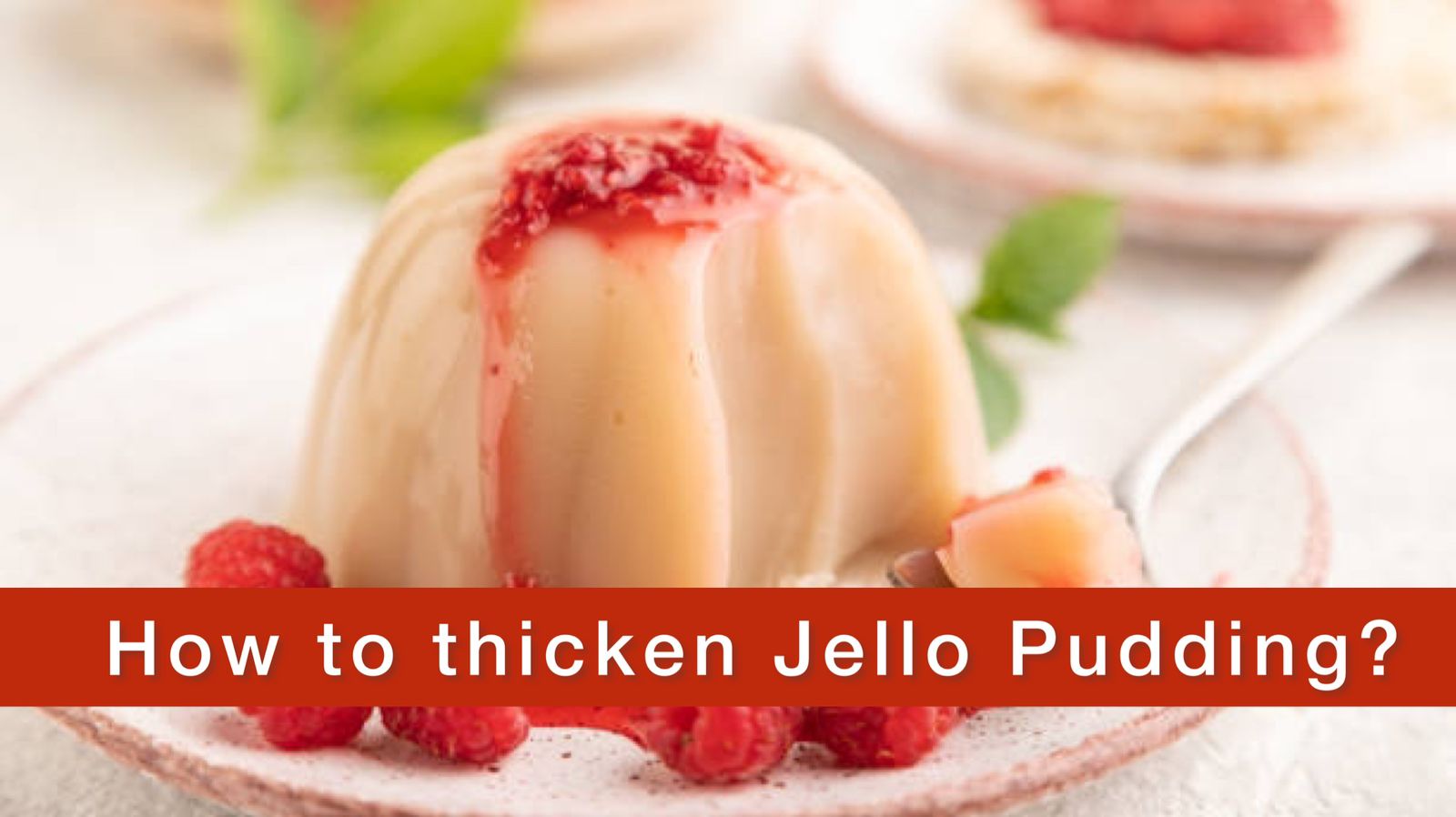 Learn How to Thicken Jello Pudding With 2 Easy  Steps