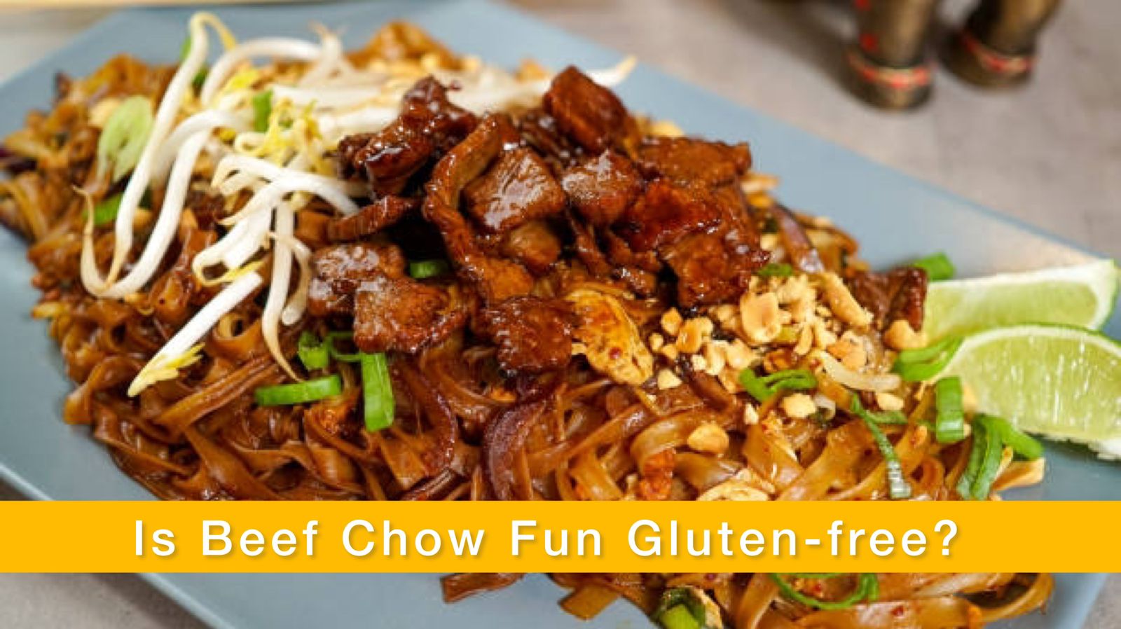 Is Beef Chow Fun Gluten-free? Best Gluten-free Beef Chow Fun Recipe 2024