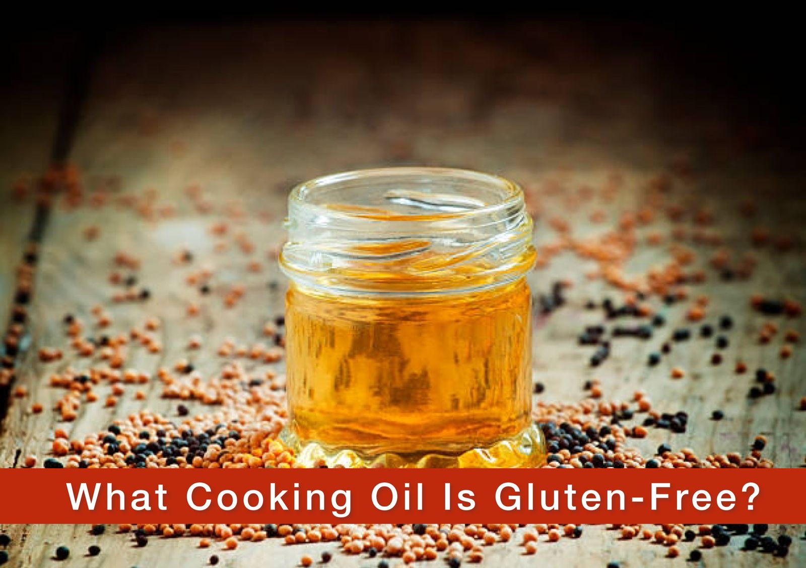 What cooking oil is gluten-free? Useful Tips to Get the Right Cooking Oil