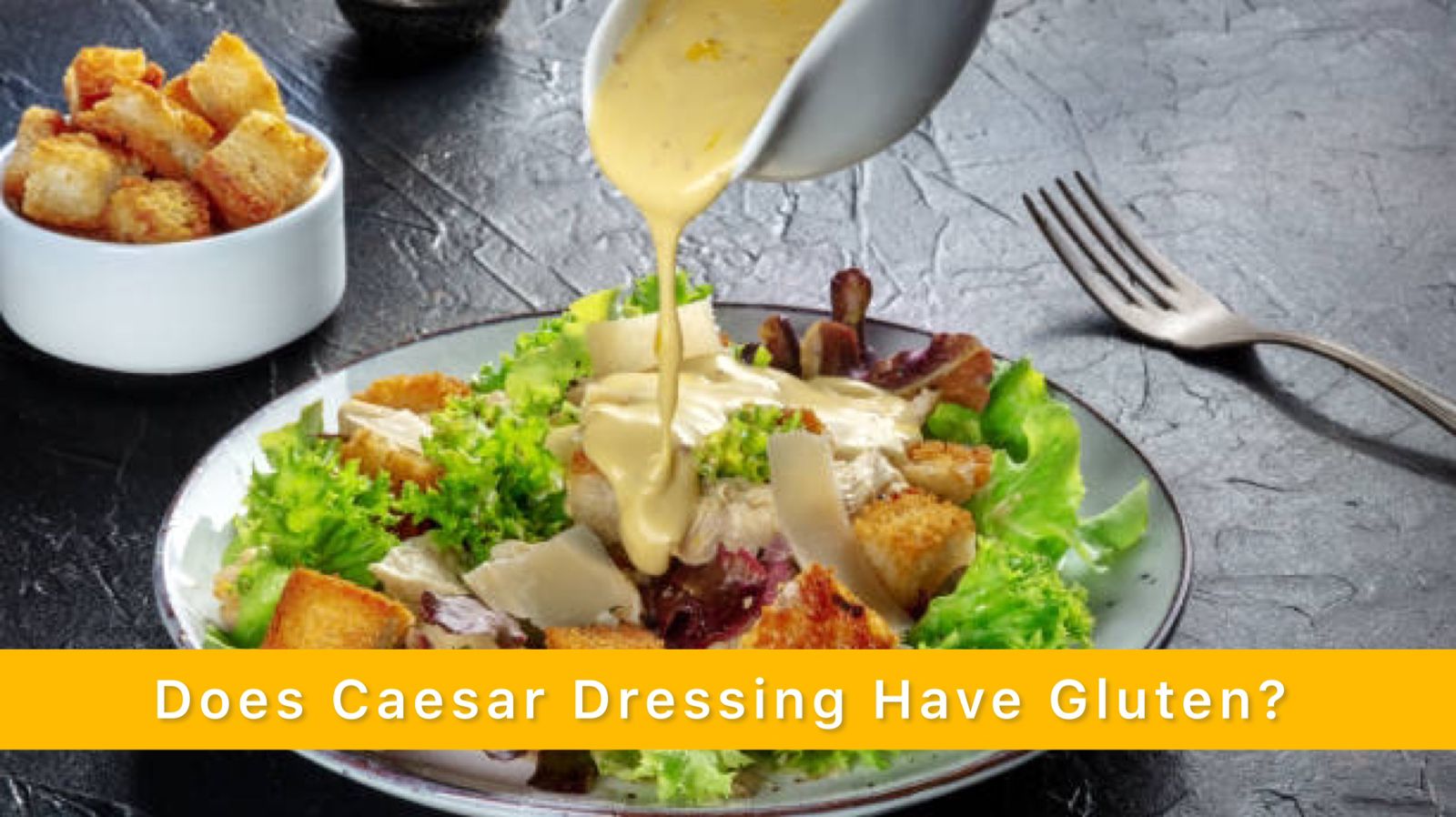 Does Caesar Dressing Have Gluten? Easy Tips To Order Gluten-free Caesar Salad